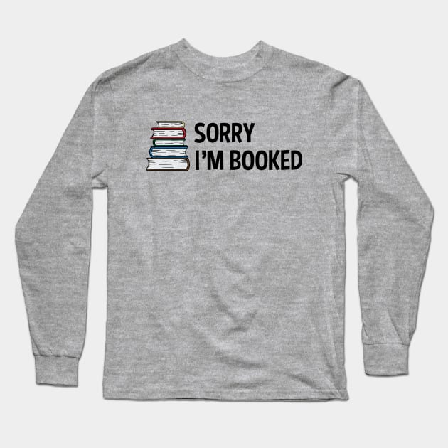 Sorry I'm Booked Pile of Books Long Sleeve T-Shirt by Finji
